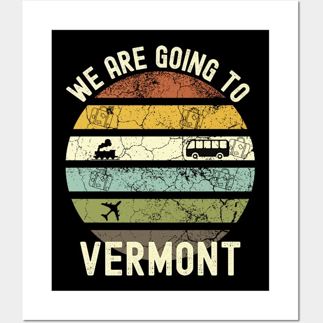 We Are Going To Vermont, Family Trip To Vermont, Road Trip to Vermont, Holiday Trip to Vermont, Family Reunion in Vermont, Holidays in Wall Art by DivShot 